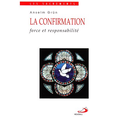 Confirmation, La: force et responsabilité (French book)