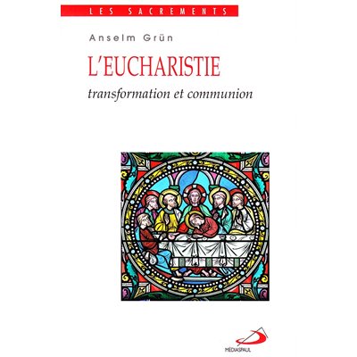 Eucharistie, L' ; transformation et communion (ed. de poche)