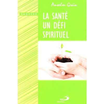 Santé un défi spirituel, La (French book)