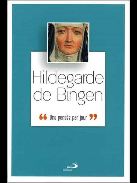 Hildegarde de Bingen: Une pensée par jour