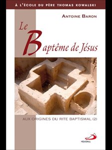 Baptême de Jésus, Le - Aux origines du rite baptismale (2)