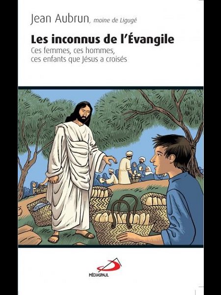 Inconnus de l'Évangile, Les (French book)