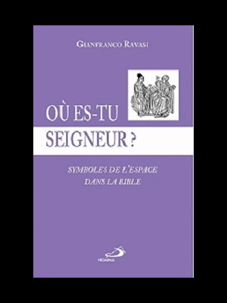 Où es-tu Seigneur? Symboles de l'espace dans la Bible