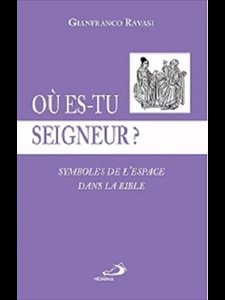 Où es-tu Seigneur? Symboles de l'espace dans la Bible