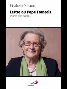 Lettre au Pape François : Je rêve d'un avenir...