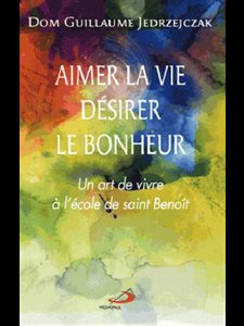 Aimer la vie, désirer le bonheur