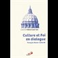 Culture et Foi en dialogue (Coll. Vatican II pour tous)