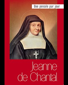 Jeanne de Chantal : Une pensée par jour