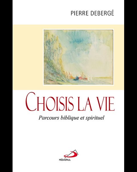 Choisis la vie : Parcours biblique et spirituel