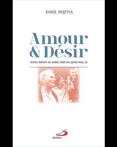 Amour & désir : Textes inédits de Karol Wojtyla