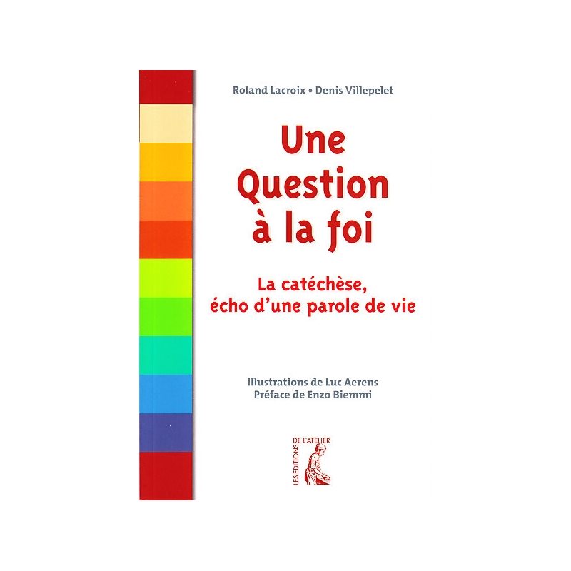 Question à la foi - La catéchèse, écho d'une parole de vie