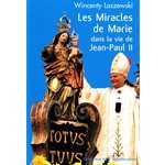 Miracles de Marie dans la vie de Jean-Paul II, Les