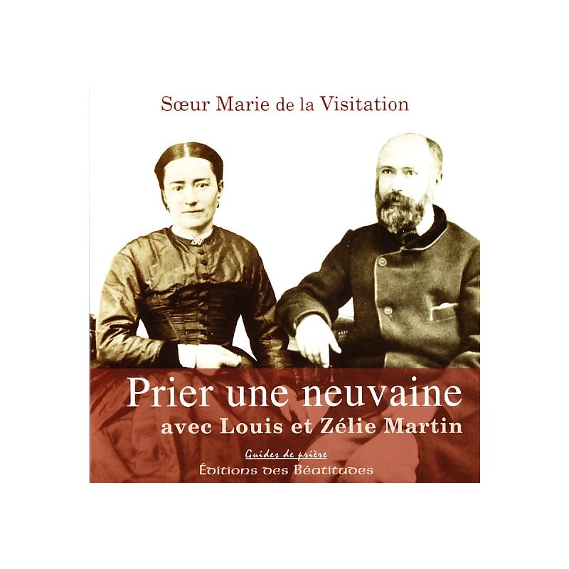 Prier une neuvaine avec Louis et Zélie Martin