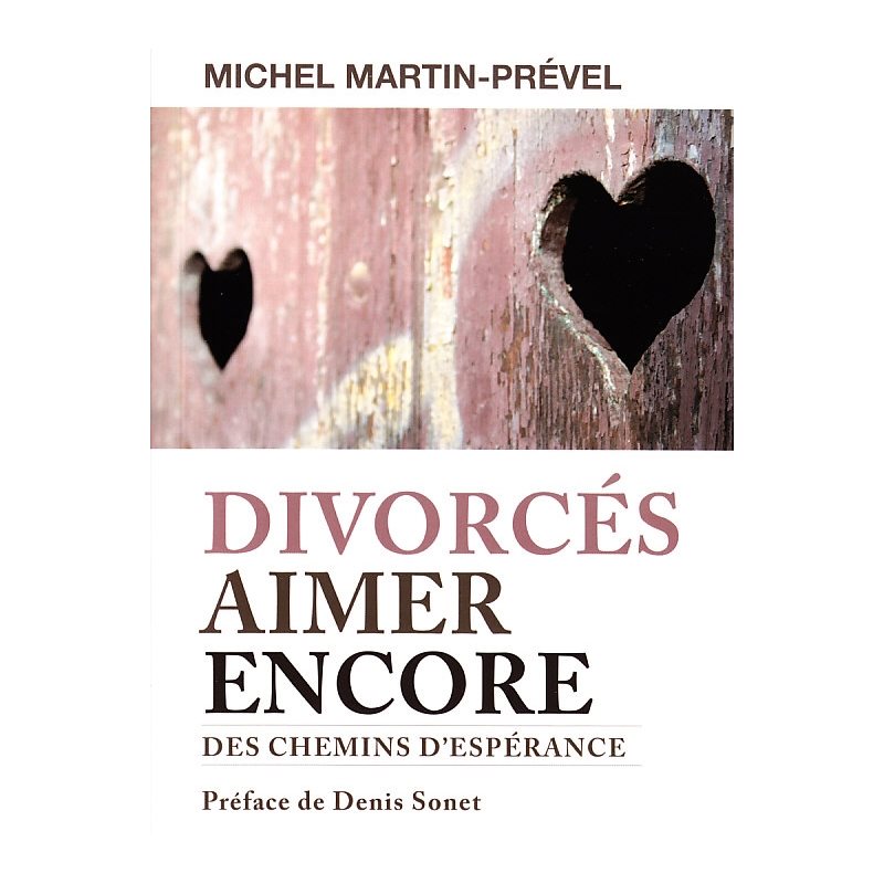 Divorcés aimer encore : des chemins d'espérance (French book