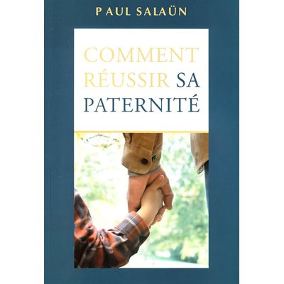 Comment réussir sa paternité (French book)