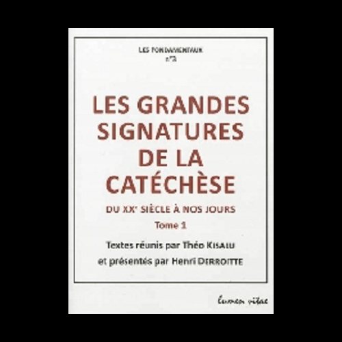 Grandes signatures de la catéchèse, Les - Tome 1