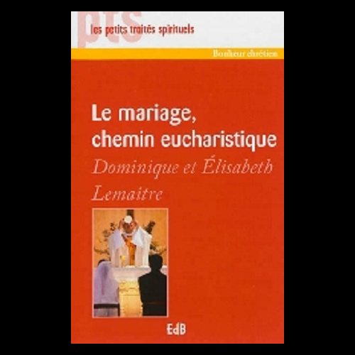 Mariage, chemin eucharistique, Le