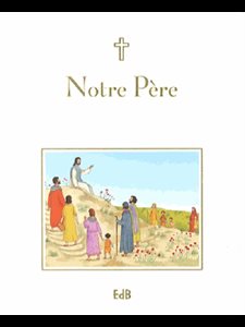 Notre Père - Prier avec les mots de Jésus (French book)
