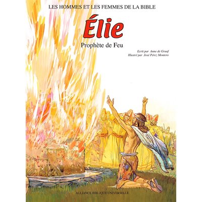 Hommes et femmes de la bible: Elie