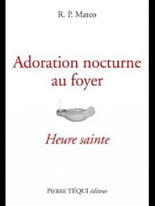 Adoration nocturne au foyer - Heure sainte (French book)