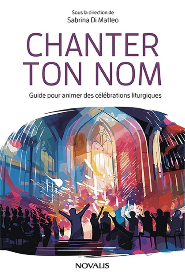 Chanter ton nom - Guide pour animer des célébrations litur.