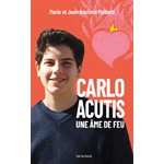Carlo Acutis. Une âme de feu