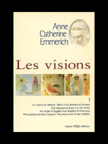 Visions d'Anne Catherine Emmerich T.1