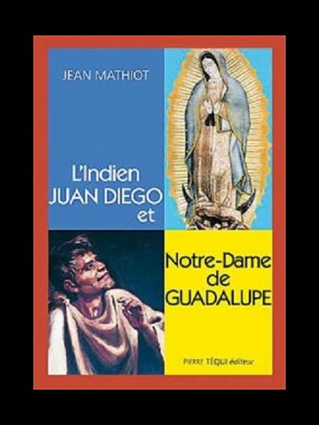 Indien Juan Diego et Notre-Dame de Guadalupe, L' (French)