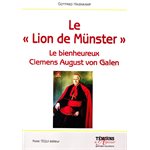 Lion de Munster, Le (Bienheureux Clemens August Von Galen)