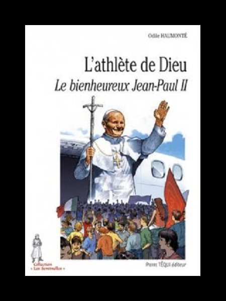 Athlète de Dieu, L' - Le bienheureux Jean-Paul II (French)