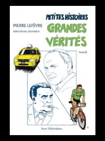 Petites histoires, grandes vérités - Tome 3