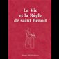 Vie et la Règle de Saint Benoît, La (N.Ed)