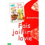 Fais jaillir la vie - année rouge - animateur (ed. 2004)