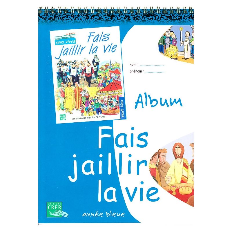 Fais jaillir la vie - année bleu - album