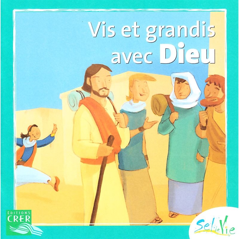 Sel de vie - Vis et grandis avec Dieu (Dès 7 ans)