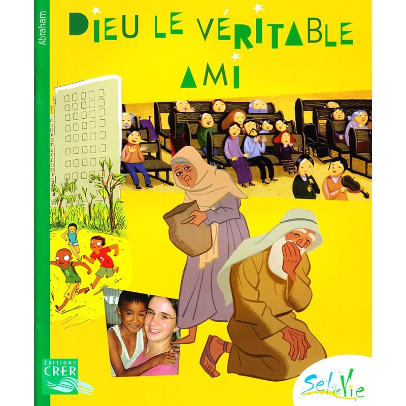 Sel de vie - Dieu le véritable ami (Dès 9 ans)