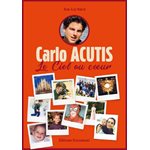 Carlo Acutis : Le Ciel au coeur