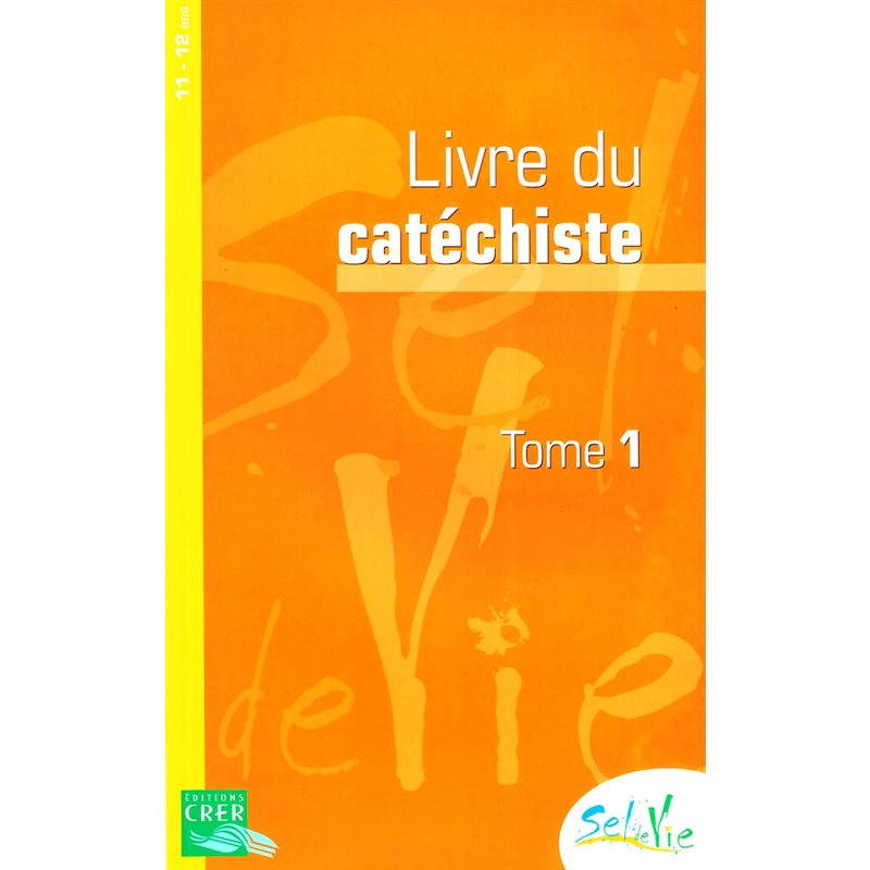 Sel de vie - Livre du catéchiste Tome 1 (11-12 ans)