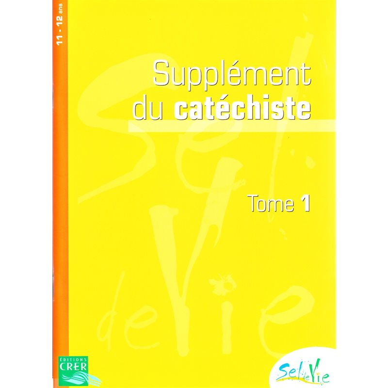 Sel de vie - Supplément du catéchiste tome 1 (11-12 ans)