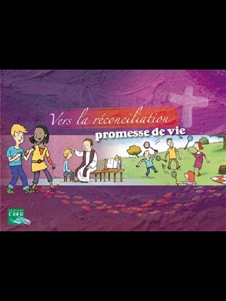 Vers la réconciliation, promesse de vie - Livret de l'enfant