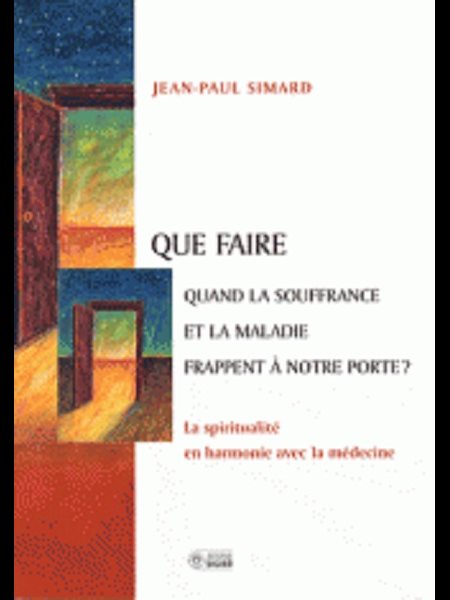 Que faire quand souffrance et la maladie... (French Book)
