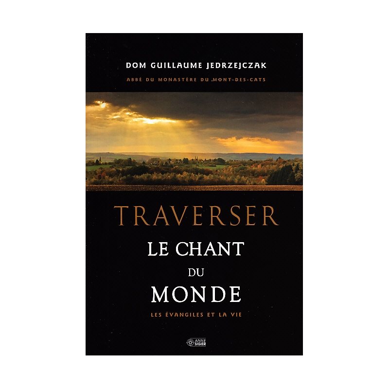 Traverser Le Chant du Monde (Les évangiles de la vie)