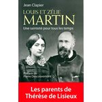 Louis et Zélie Martin: Une sainteté pour tous les temps