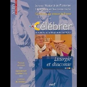 Revue Célébrer #395 - Jan.-Fév. 2013 - Liturgie et diaconie