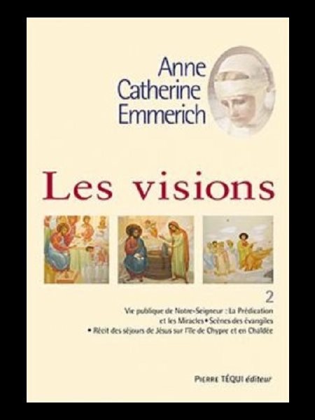 Visions d'Anne Catherine Emmerich T.2