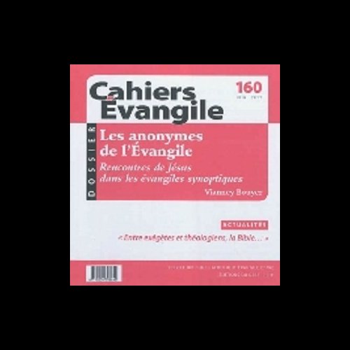 Cahiers Évangile no 160 - Les anonymes de l'Évangile