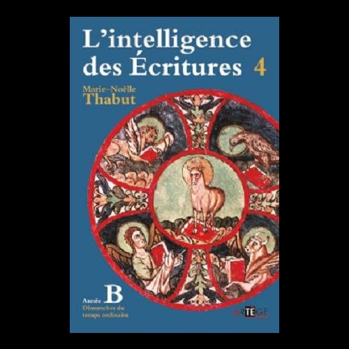 Intelligence des Écritures Année B, L' (vol. 4) ned