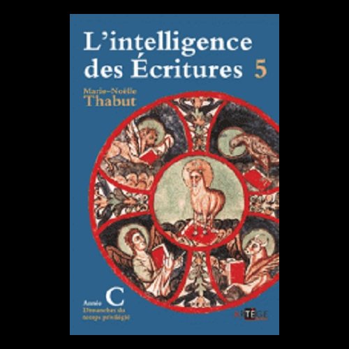 Intelligence des Écritures Année C, L' (vol. 5) ned (French)