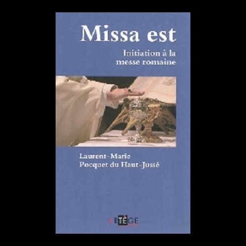 Missa est : Initiation à la messe romaine (French book)