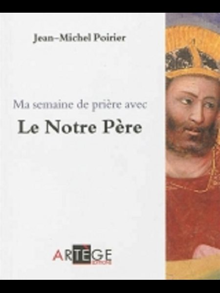 Ma semaine de prière avec Le Notre Père (French book)